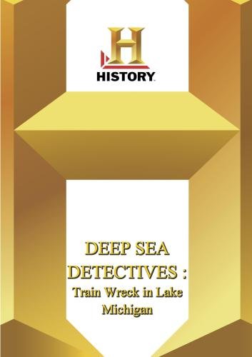 History --  Deep Sea Detectives Train Wreck in Lake Michigan (MOD) (DVD MOVIE)