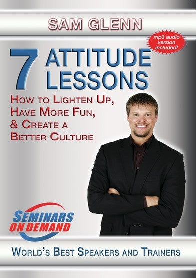 7 Attitude Lessons - How to Lighten Up, Have More Fun and Create a Better Culture (MOD) (DVD Movie) - movie cover art