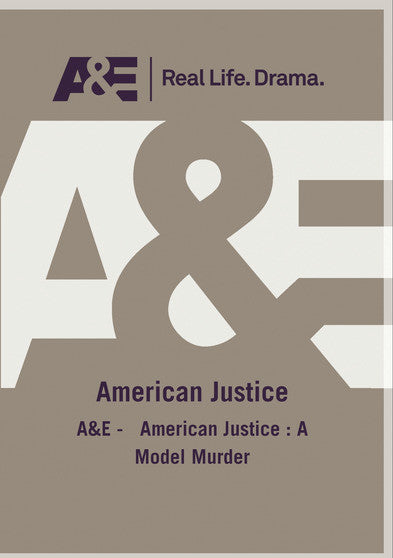 A&E - American Justice : A Model Murder (MOD) (DVD Movie) - movie cover art