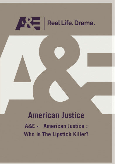A&E - American Justice : Who Is The Lipstick Killer? (MOD) (DVD Movie) - movie cover art