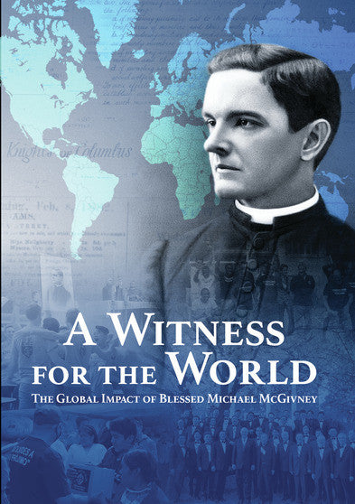 A Witness for the World: The Global Impact of Blessed Michael McGivney (MOD) (DVD Movie) - movie cover art