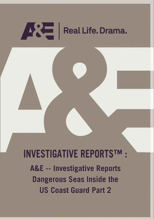 AE - Investigative Reports Dangerous Seas Inside The US Coast Guard Part 2 (MOD) (DVD Movie) - movie cover art