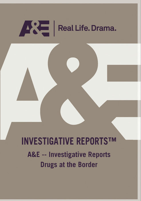 AE - Investigative Reports Drugs At The Border (MOD) (DVD Movie) - movie cover art