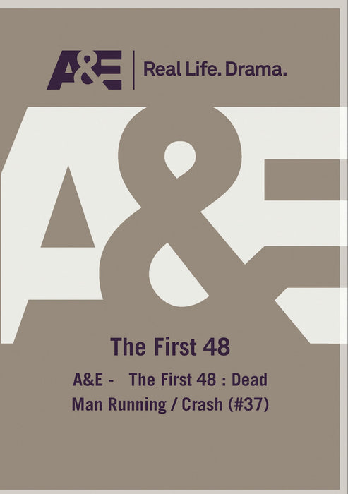 AE - The First 48 Dead Man Running Crash (MOD) (DVD Movie) - movie cover art