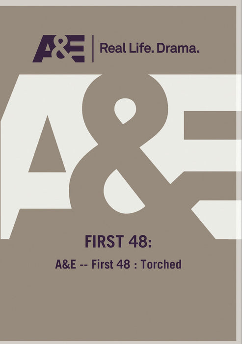 AE - The First 48 Torched (MOD) (DVD Movie) - movie cover art