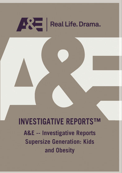 AE Investigative Reports Supersize Generation Kids And Obesity (MOD) (DVD Movie) - movie cover art