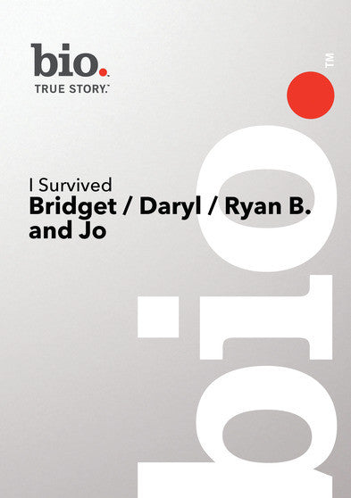 Bio --I Survived: Bridget/ Daryl/ Ryan And John (Pilot) (MOD) (DVD Movie) - movie cover art