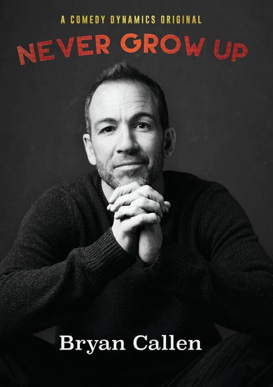 Bryan Callen: Never Grow Up (MOD) (DVD Movie) - movie cover art