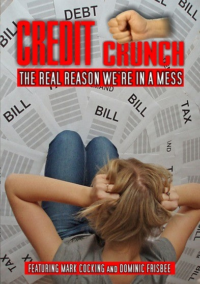 Credit Crunch: The Real Reason Were In A Mess (MOD) (DVD Movie) - movie cover art