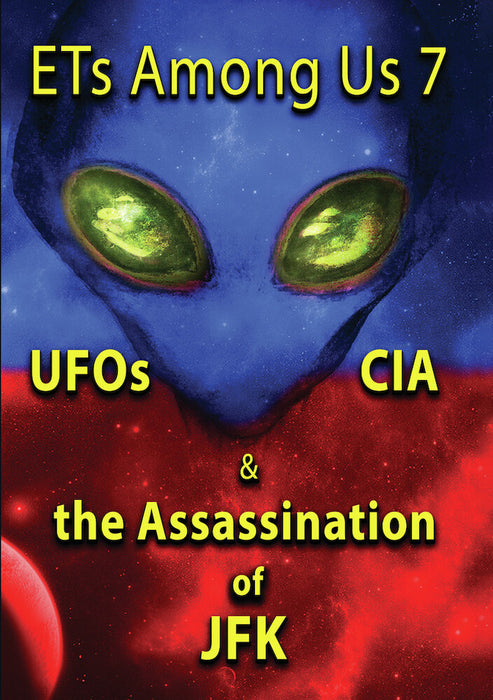 ETs Among Us 7: UFOs, CIA & the Assassination of JFK (MOD) (DVD Movie) - movie cover art