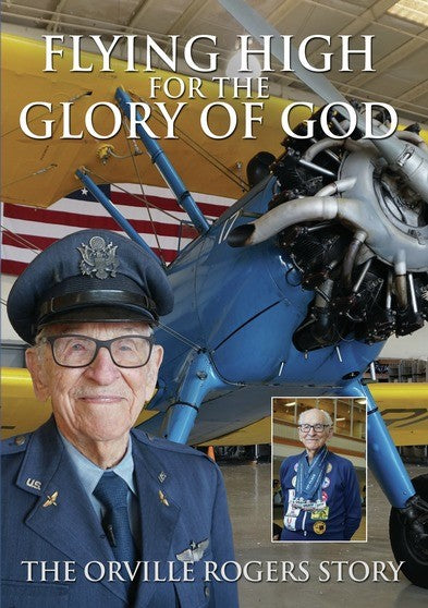 Flying High For the Glory of God - The Orville Rogers Story (MOD) (DVD Movie) - movie cover art