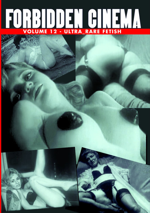 Forbidden Cinema, Volume 12 - Ultra Rare Fetish (MOD) (DVD Movie) - movie cover art