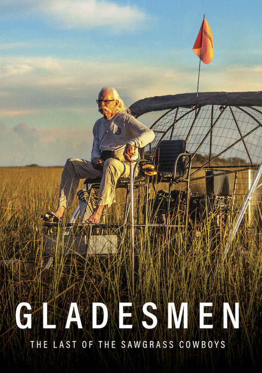 Gladesmen: The Last of the Sawgrass Cowboys (MOD) (DVD Movie) - movie cover art