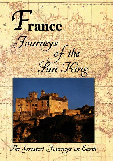 Greatest Journeys on Earth: FRANCE Journeys of the Sun King (MOD) (DVD Movie) - movie cover art