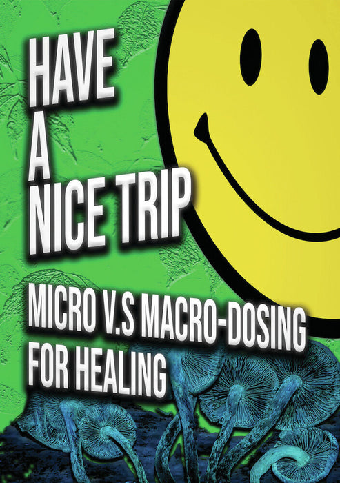 Have a Nice Trip: Macrodosing v.s Microdosing (MOD) (DVD Movie) - movie cover art