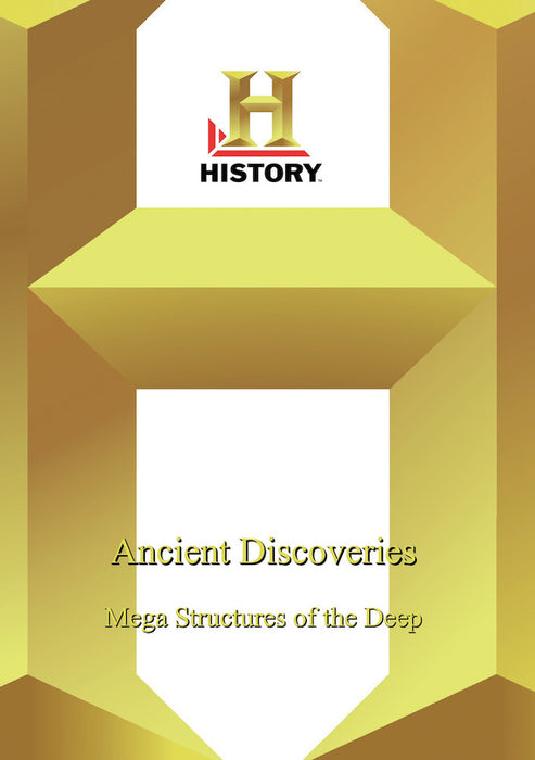 History - Ancient Discoveries Mega Structures Of The Deep (MOD) (DVD Movie) - movie cover art