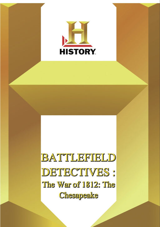 History - Battlefield Detectives The War Of 1812 The Chesapeake (MOD) (DVD Movie) - movie cover art