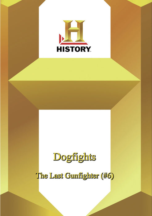History - Dogfights The Last Gunfighter (6) (MOD) (DVD Movie) - movie cover art