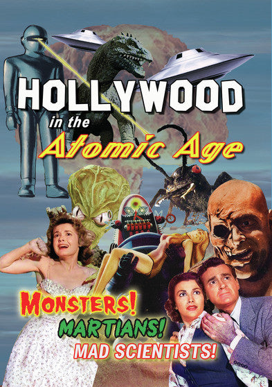 Hollywood in the Atomic Age -- Monsters! Martians! Mad Scientists! (MOD) (DVD Movie) - movie cover art