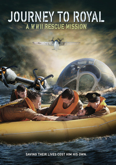 Journey to Royal: A WWII Rescue Mission (MOD) (DVD Movie) - movie cover art