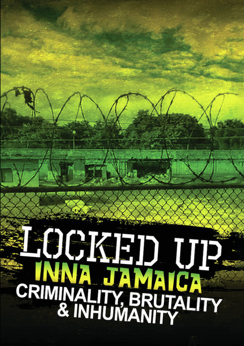 Locked Up Inna Jamaica: Brutality, Criminality and Inhumanity (MOD) (DVD Movie) - movie cover art