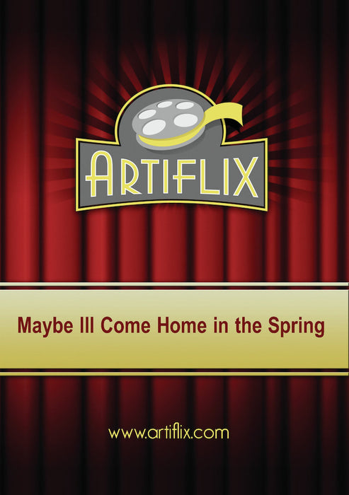 Maybe Ill Come Home in the Spring (MOD) (DVD Movie) - movie cover art