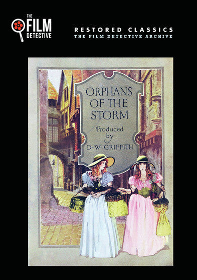 Orphans of the Storm (The Film Detective Restored Version) (MOD) (DVD Movie) - movie cover art