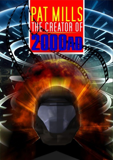 Pat Mills: The Creator Of 2000 Ad And Judge Dread (MOD) (DVD Movie) - movie cover art
