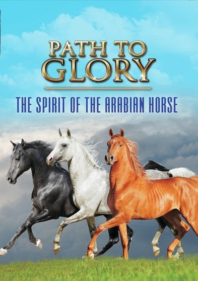 Path to Glory - The Spirit of the Arabian Horse (MOD) (DVD Movie) - movie cover art