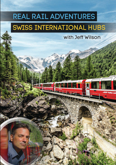 Real Rail Adventures: Swiss International Hubs with Jeff Wilson (MOD) (DVD Movie) - movie cover art