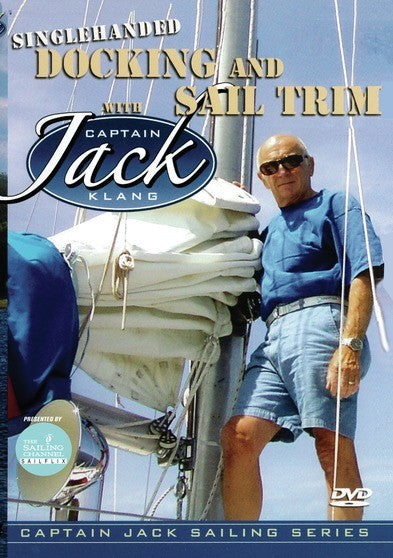 Singlehanded Docking and Sail Trim with Captain Jack Klang (MOD) (DVD Movie) - movie cover art