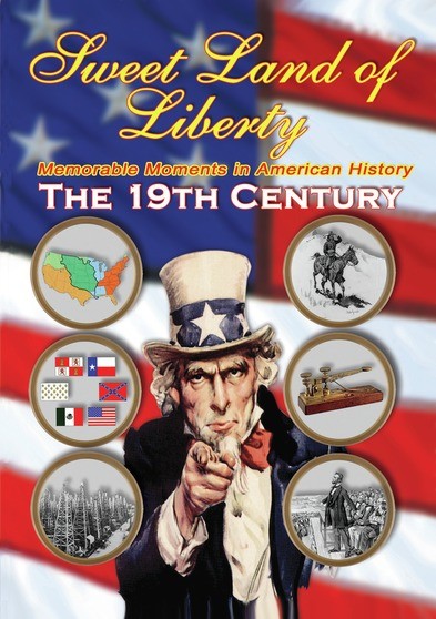 Sweet Land of Liberty - America in the 19th Century (MOD) (DVD Movie) - movie cover art