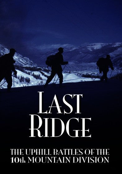 The Last Ridge: The Uphill Battles of the 10th Mountain Division (MOD) (DVD Movie) - movie cover art