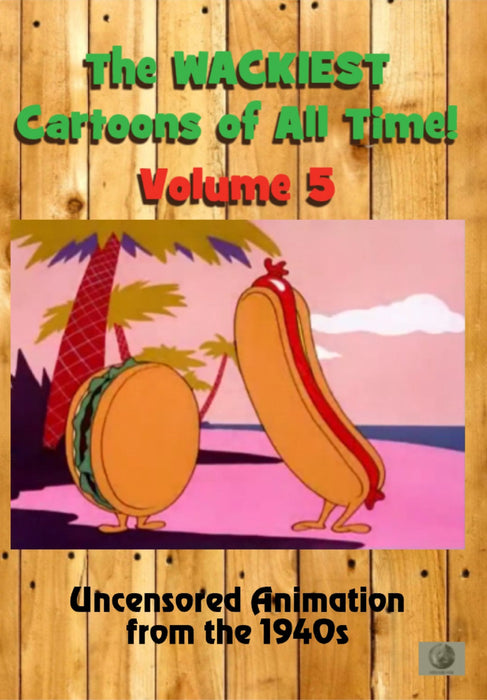 The Wackiest Cartoons of All Time! Vol. 5 Uncensored Animation from the 1940s (MOD) (DVD Movie) - movie cover art