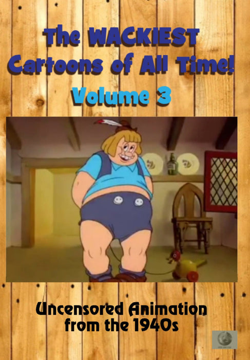 The Wackiest Cartoons of All Time! Vol. 3 Uncensored Animation from the 1940s (MOD) (DVD Movie) - movie cover art