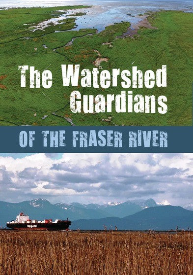 The Watershed Guardians of the Fraser River (MOD) (DVD Movie) - movie cover art