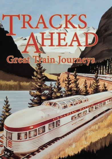 Tracks Ahead: Great Train Journeys (MOD) (DVD Movie) - movie cover art