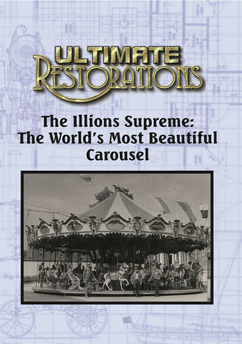Ultimate Restorations: The Illions Supreme: The World's Most Beautiful Carousel (MOD) (DVD Movie) - movie cover art