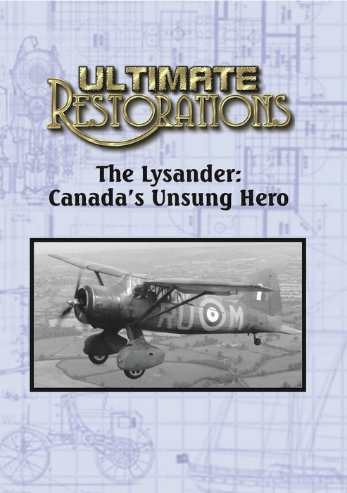 Ultimate Restorations: The Lysander: Canada's Unsung Hero (MOD) (DVD Movie) - movie cover art